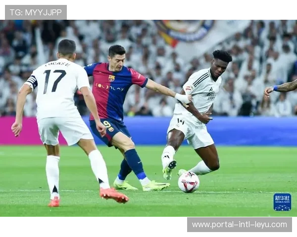 巴萨与皇马国家德比在即,莱万对决维尼修斯成焦点 巴萨与皇马国家德比在即,莱万对决维尼修斯成焦点